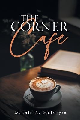 Corner Cafe - Dennis A McIntyre - cover
