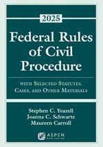 Federal Rules of Civil Procedure: With Selected Statutes, Cases, and Other Materials, 2025