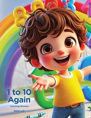 1 to 10 Again: Counting Wonders - Bobbi Lott - cover