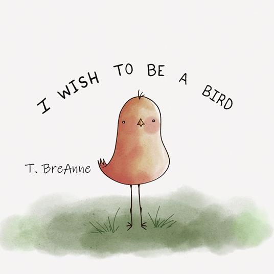 I Wish to Be a Bird