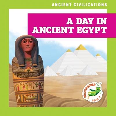 A Day in Ancient Egypt - Janie Havemeyer - cover