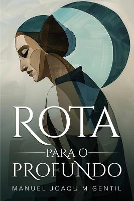 Rota Para o Profundo - Manuel Joaquim Gentil - cover