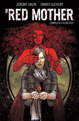 The Red Mother: Complete Collection - Jeremy Haun - cover