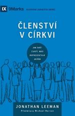 CLENSTVÍ V CÍRKVI (Church Membership) (Czech): How the World Knows Who Represents Jesus