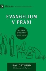 The Gospel / Evangelium v praxi: How the Church Portrays the Beauty of Christ / JAK CÍRKEV ZRCADLÍ KRÁSU JEZÍSE KRISTA?