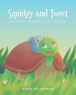 Squidgy and Tweet: Squidgy Travels to Ireland