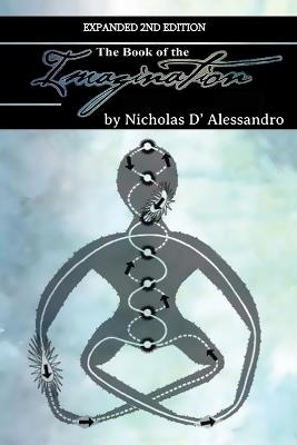The Book of the Imagination: Expanded 2nd Edition - Nicholas D'Alessandro - cover