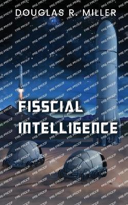 Fisscial Intelligence - Douglas R Miller - cover