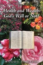 Health and Wealth: God's Will or Not?