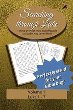 Searching Through Luke: Luke 1 - 7