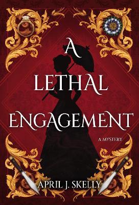 A Lethal Engagement: A Novel - April J. Skelly - cover