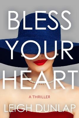 Bless Your Heart: A Thriller - Leigh Dunlap - cover