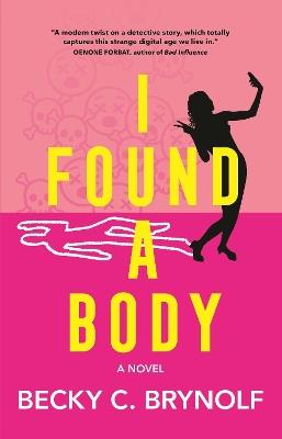 I Found a Body: A Novel - Becky C. Brynolf - cover