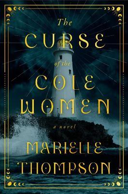 The Curse of the Cole Women: A Novel - Marielle Thompson - cover