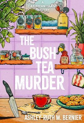 The Bush Tea Murder - Ashley-Ruth Bernier - cover