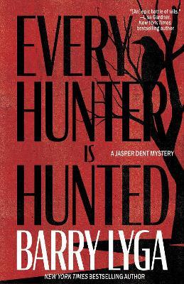Every Hunter Is Hunted: A Novel - Barry Lyga - cover