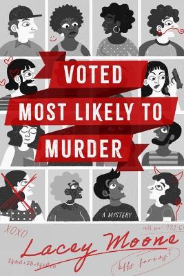 Voted Most Likely to Murder: A Novel - Lacey Moone - cover
