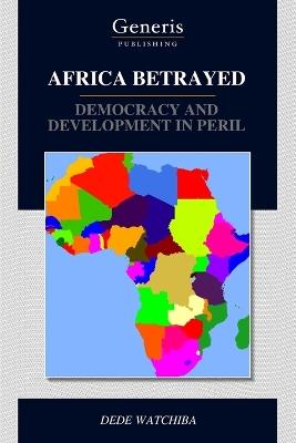 Africa Betrayed - Dede Watchiba - cover