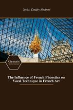 The Influence of French Phonetics on Vocal Technique in French Art