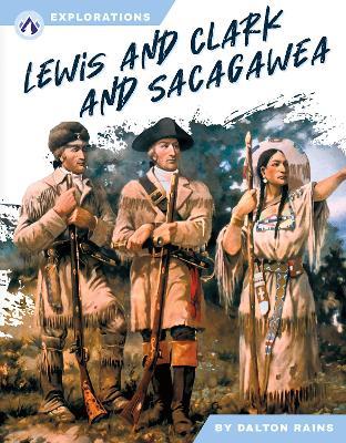 Lewis and Clark and Sacagawea - Dalton Rains - cover