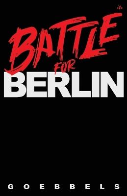 Battle for Berlin - Joseph Goebbels - cover