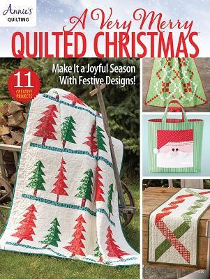 A Very Merry Quilted Christmas: Make it a Joyful Season with Festive Designs! - Annie's Quilting - cover