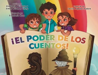 ¡El Poder de los Cuentos! - Stephanie Wildman,Simon Wildman Chung - cover