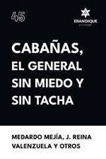 Caba?as, el general sin miedo y sin tacha