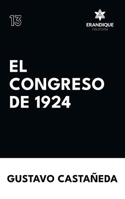 El Congreso de 1924 - Gustavo A Castañeda - cover