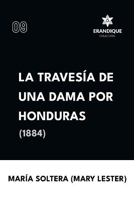 Travesía de una dama por Honduras (1884) - María Soltera Mary Lester - cover