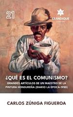 ¿Qué es el comunismo?: Grandes artículos de un maestro de la pintura hondureña (Diario la Época 1950)