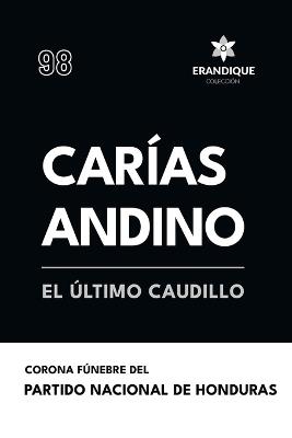 Carías Andino: El último caudillo - Partido Nacional de Honduras - cover