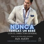 Nunca tengas un bebé con el director general