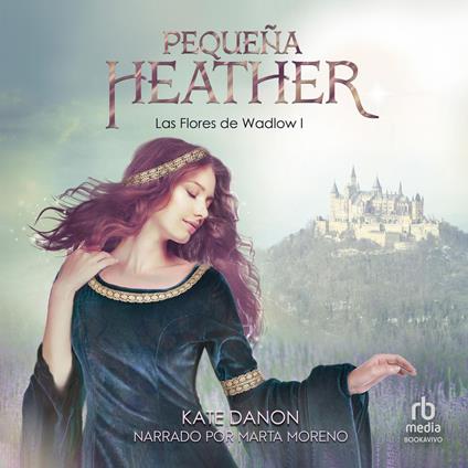 Pequeña Heather: Las Flores de Wadlow 1