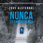 Nunca te encontrarán 