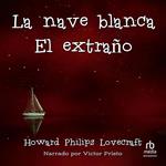 La nave blanca / El extraño 