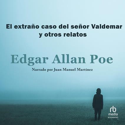 El extraño caso del señor Valdemar y otros relatos "The Facts in the Case of M. Valdemar"
