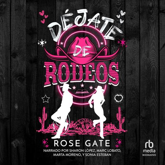 Déjate de Rodeos "A Romantic Rodeo"