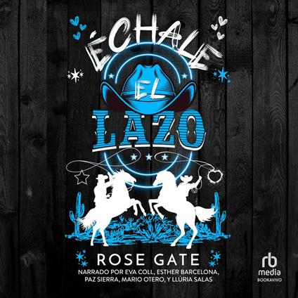 Échale El Lazo "Throw That Lasso"
