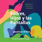 Padres, hijos y las pantallas