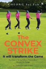 The CONVEX STRIKE: It will transform the Game: The Convex Swing delivers 