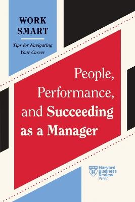 People, Performance, and Succeeding as a Manager - Harvard Business Review,Kim Scott,Lia Garvin - cover