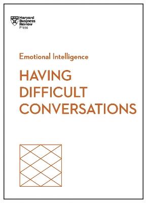 Having Difficult Conversations - Harvard Business Review,Amy Gallo,Rebecca Knight - cover