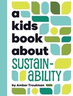 A Kids Book About Sustainability