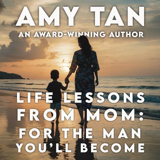 Life Lessons from Mom: For the Man You'll Become