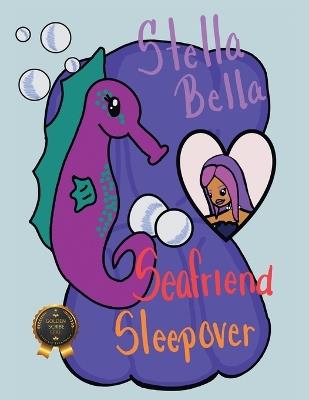 Stella Bella: Seafriend Sleepover - Miranda Heintz - cover