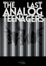 The Last Analog Teenagers