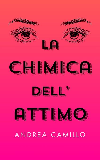 La chimica dell'attimo - Andrea Camillo - ebook