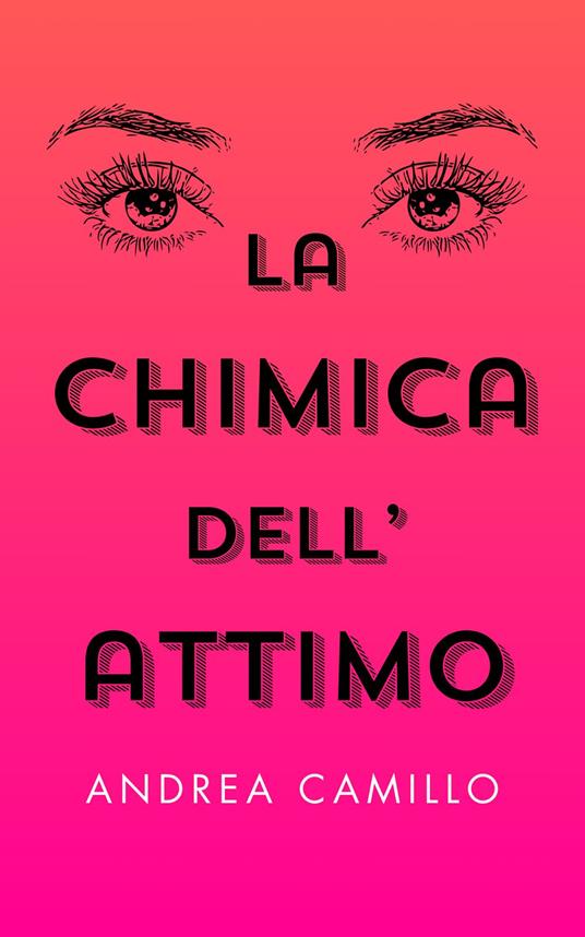La chimica dell'attimo - Andrea Camillo - ebook