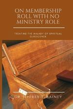 On Membership Roll with No Ministry Role: Treating The Malady Of Spiritual Quiescence